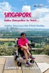 SINGAPORE Ketika Metropolitan itu Peduli  (Arsitektur,Perencanaan Kota & Peduli Disabilitas)